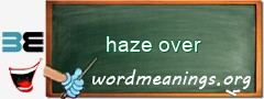 WordMeaning blackboard for haze over